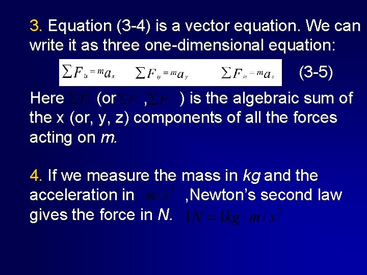 3. Equation (3 -4) is a vector equation. We can write it as three