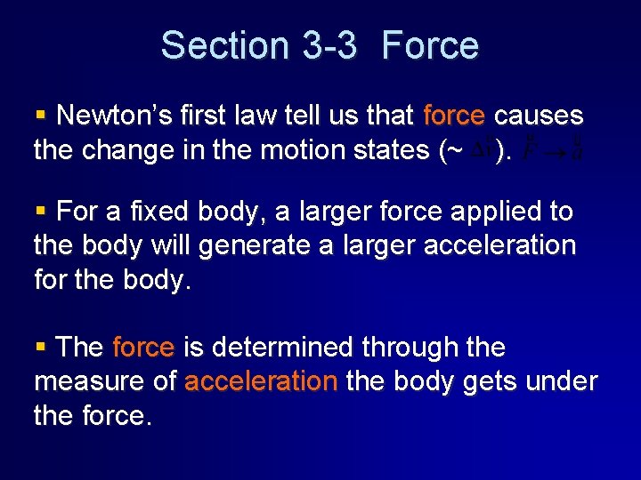 Section 3 -3 Force § Newton’s first law tell us that force causes the