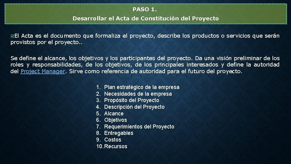 PASO 1. Desarrollar el Acta de Constitución del Proyecto þEl Acta es el documento