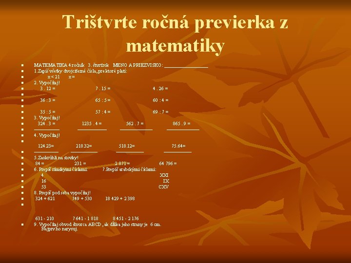 Trištvrte ročná previerka z matematiky n n n n n n MATEMATIKA 4. ročník