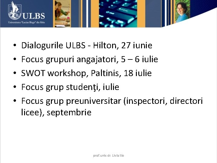  • • • Dialogurile ULBS - Hilton, 27 iunie Focus grupuri angajatori, 5