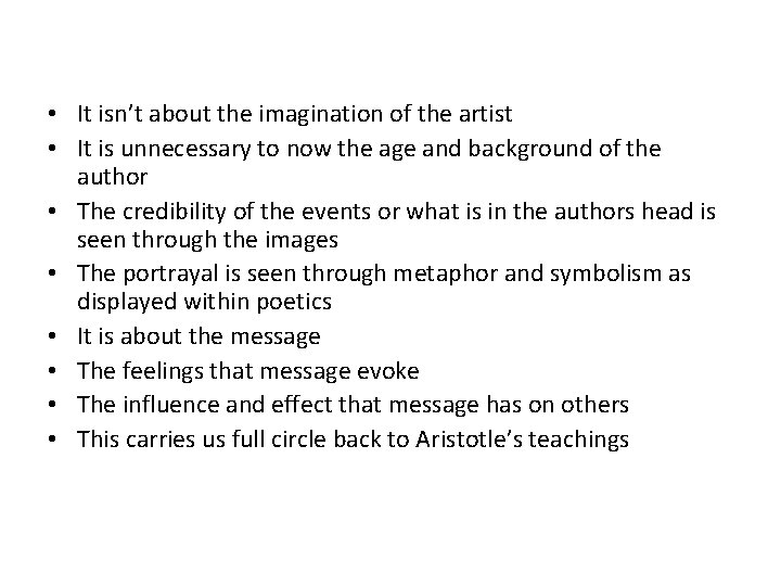  • It isn’t about the imagination of the artist • It is unnecessary