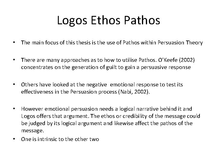 Logos Ethos Pathos • The main focus of this thesis is the use of