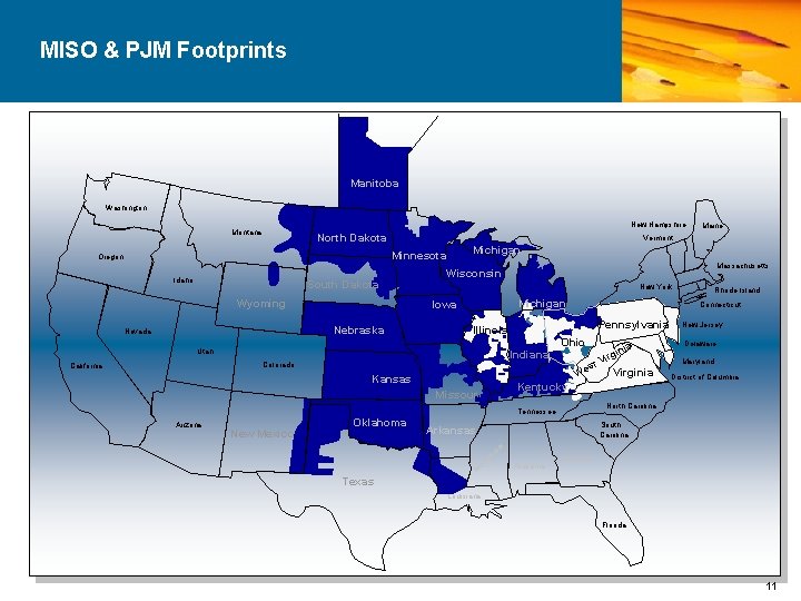 MISO & PJM Footprints Manitoba Washington New Hampshire Montana North Dakota Michigan Minnesota Oregon