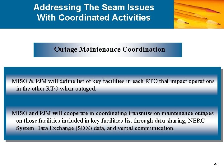 Addressing The Seam Issues With Coordinated Activities Outage Maintenance Coordination MISO & PJM will