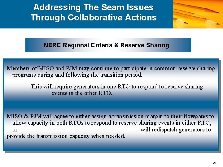 Addressing The Seam Issues Through Collaborative Actions NERC Regional Criteria & Reserve Sharing Members