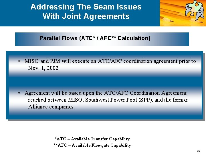 Addressing The Seam Issues With Joint Agreements Parallel Flows (ATC* / AFC** Calculation) •