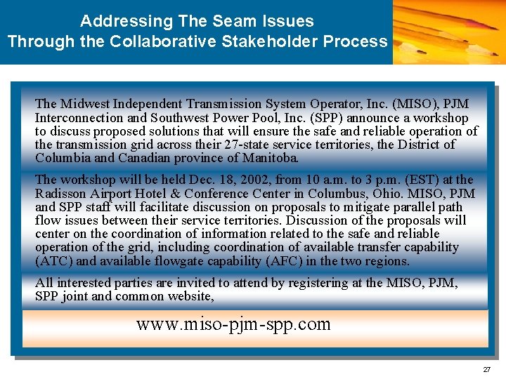 Addressing The Seam Issues Through the Collaborative Stakeholder Process The Midwest Independent Transmission System