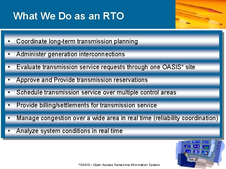 What We Do as an RTO • Coordinate long-term transmission planning • Administer generation