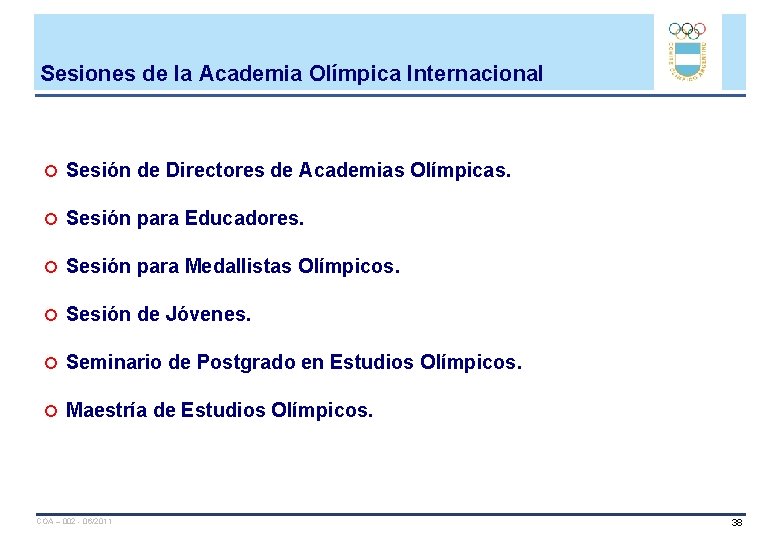 Sesiones de la Academia Olímpica Internacional Sesión de Directores de Academias Olímpicas. Sesión para