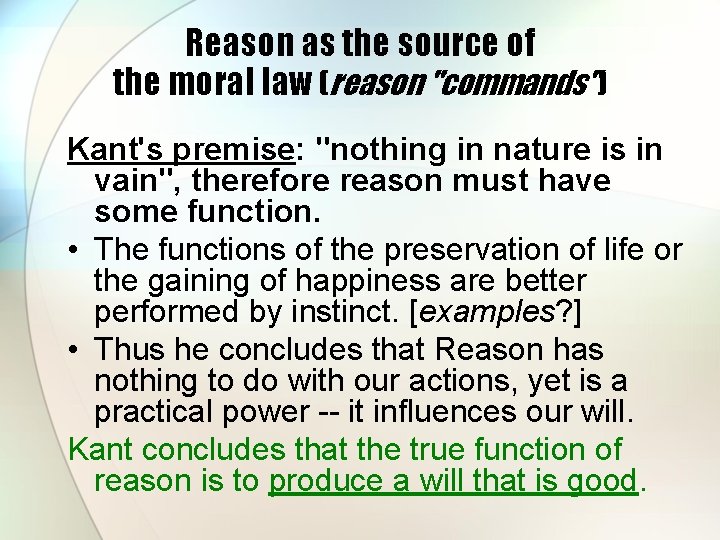Reason as the source of the moral law (reason "commands") Kant's premise: "nothing in Reason as the source of the moral law (reason "commands") Kant's premise: "nothing in