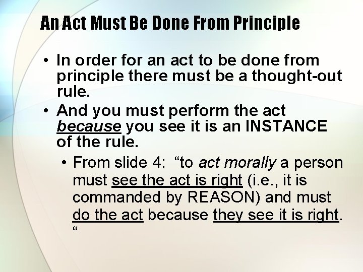 An Act Must Be Done From Principle • In order for an act to An Act Must Be Done From Principle • In order for an act to