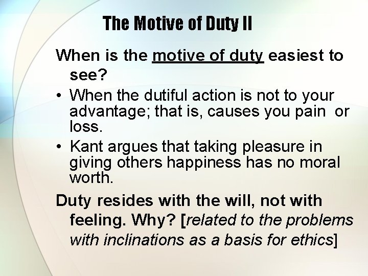 The Motive of Duty II When is the motive of duty easiest to see? The Motive of Duty II When is the motive of duty easiest to see?