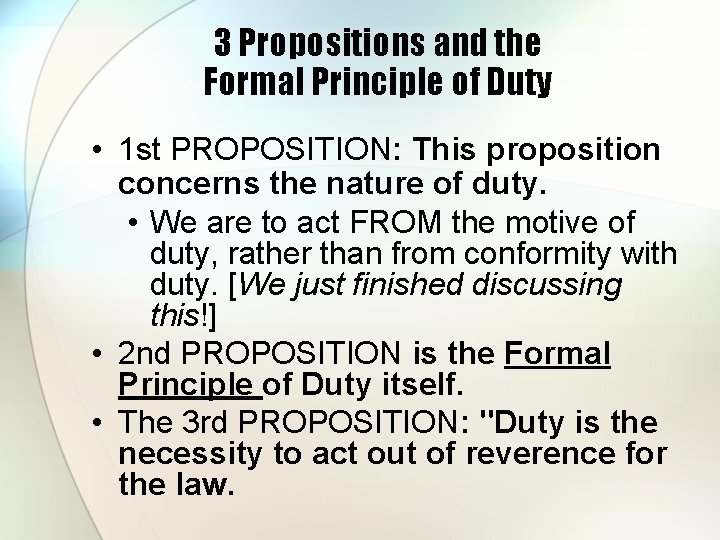 3 Propositions and the Formal Principle of Duty • 1 st PROPOSITION: This proposition 3 Propositions and the Formal Principle of Duty • 1 st PROPOSITION: This proposition