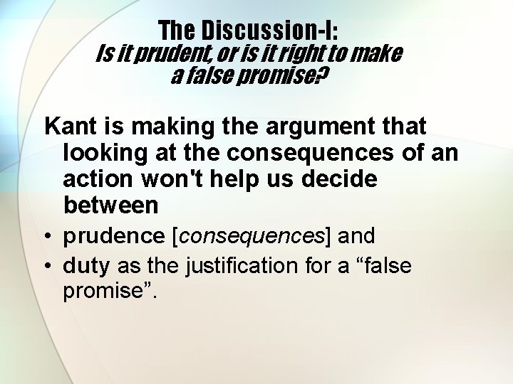 The Discussion-I: Is it prudent, or is it right to make a false promise? The Discussion-I: Is it prudent, or is it right to make a false promise?