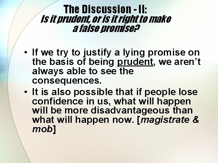 The Discussion - II: Is it prudent, or is it right to make a The Discussion - II: Is it prudent, or is it right to make a