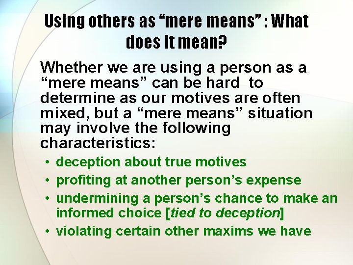 Using others as “mere means” : What does it mean? Whether we are using Using others as “mere means” : What does it mean? Whether we are using