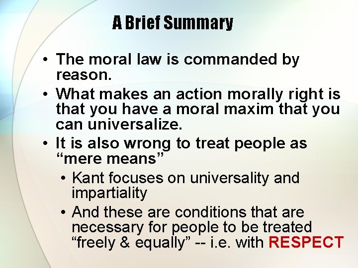 A Brief Summary • The moral law is commanded by reason. • What makes A Brief Summary • The moral law is commanded by reason. • What makes