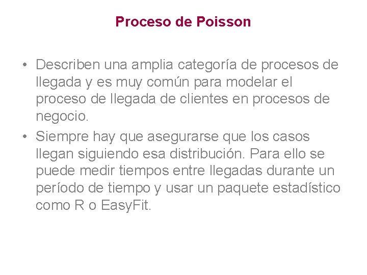 Proceso de Poisson • Describen una amplia categoría de procesos de llegada y es