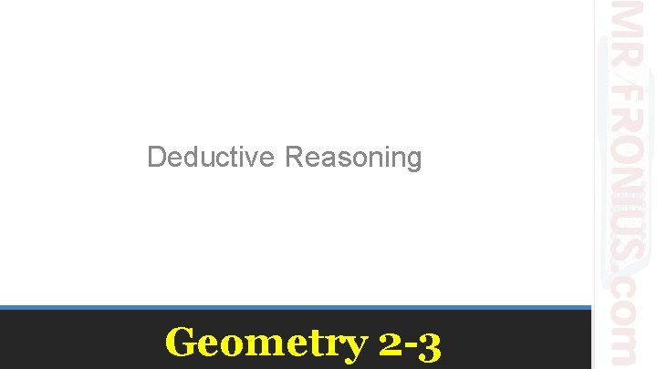 Deductive Reasoning Geometry 2 -3 