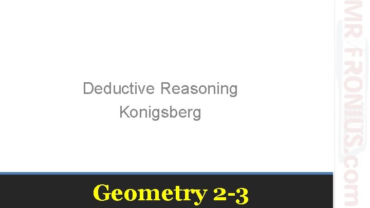 Deductive Reasoning Konigsberg Geometry 2 -3 