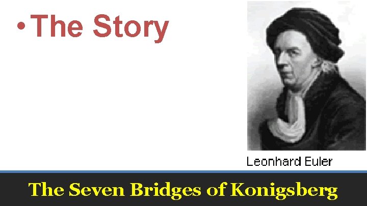  • The Story The Seven Bridges of Konigsberg 