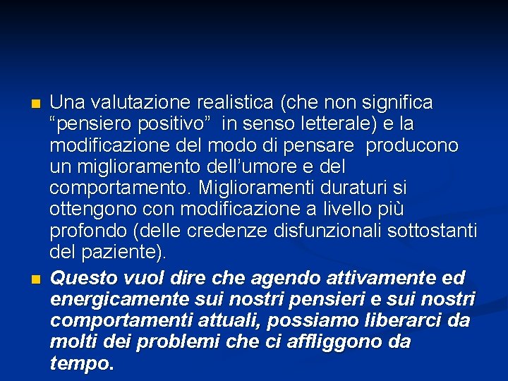 n n Una valutazione realistica (che non significa “pensiero positivo” in senso letterale) e