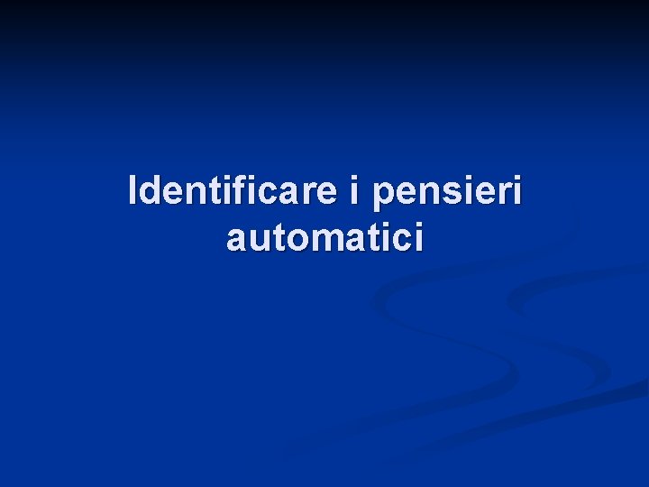 Identificare i pensieri automatici 