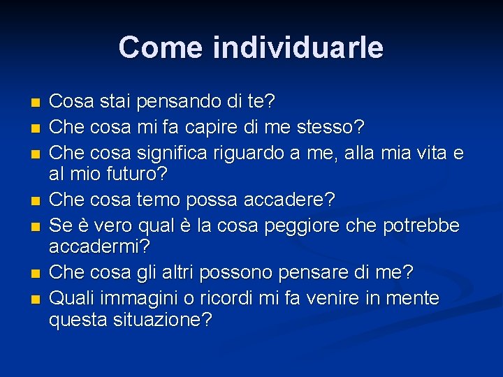 Come individuarle n n n n Cosa stai pensando di te? Che cosa mi Come individuarle n n n n Cosa stai pensando di te? Che cosa mi