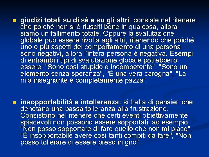 n giudizi totali su di sé e su gli altri: consiste nel ritenere che