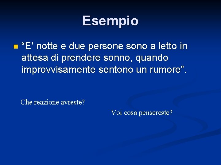 Esempio n “E’ notte e due persone sono a letto in attesa di prendere Esempio n “E’ notte e due persone sono a letto in attesa di prendere