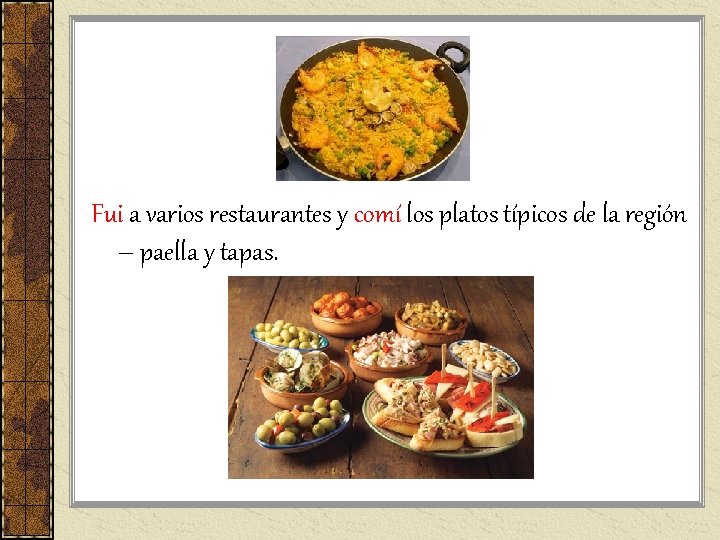 Fui a varios restaurantes y comí los platos típicos de la región – paella Fui a varios restaurantes y comí los platos típicos de la región – paella