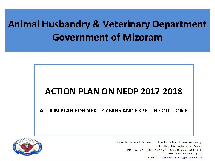 Animal Husbandry & Veterinary Department Government of Mizoram ACTION PLAN ON NEDP 2017 -2018