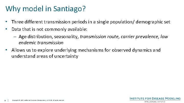 Why model in Santiago? • Three different transmission periods in a single population/ demographic