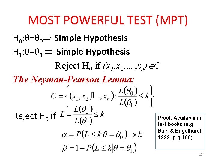 MOST POWERFUL TEST (MPT) H 0: = 0 Simple Hypothesis H 1: = 1