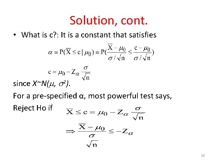 Solution, cont. • What is c? : It is a constant that satisfies since
