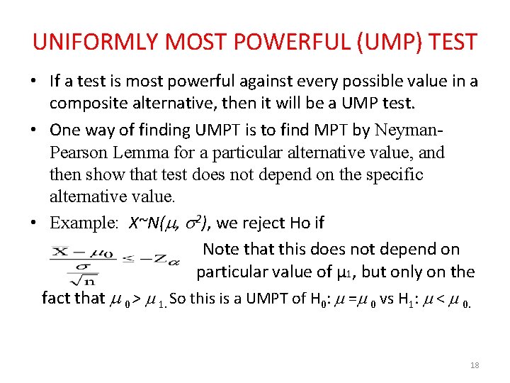 UNIFORMLY MOST POWERFUL (UMP) TEST • If a test is most powerful against every