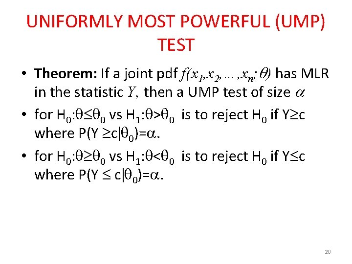 UNIFORMLY MOST POWERFUL (UMP) TEST • Theorem: If a joint pdf f(x 1, x