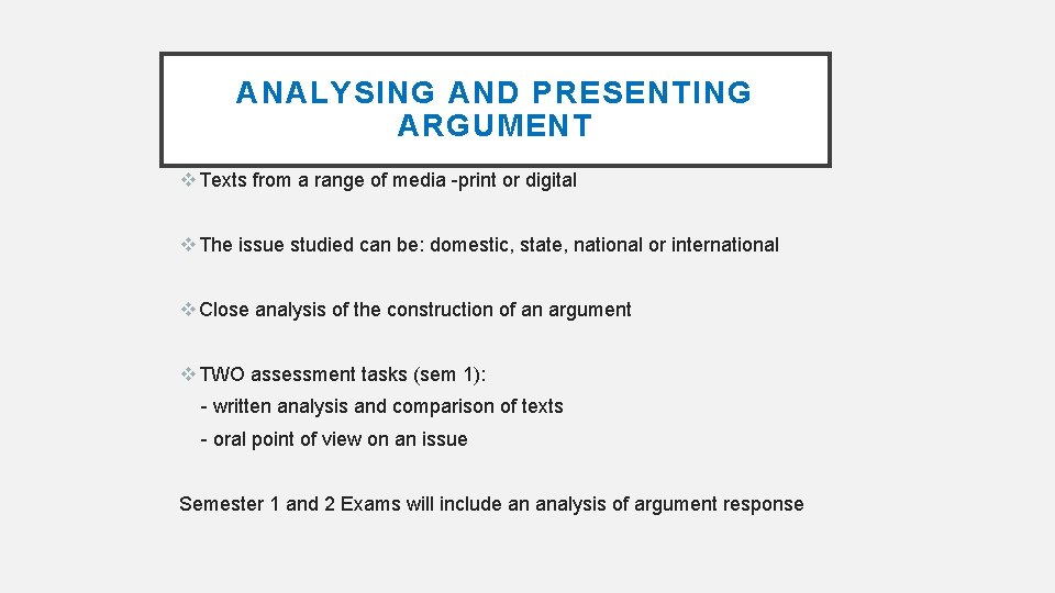 ANALYSING AND PRESENTING ARGUMENT v Texts from a range of media -print or digital