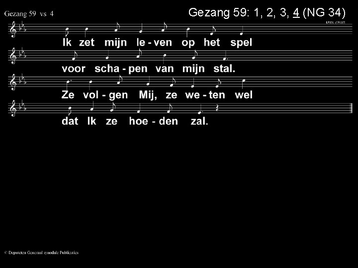 Gezang 59: 1, 2, 3, 4 (NG 34) 