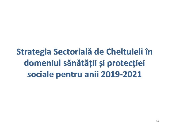 Strategia Sectorială de Cheltuieli în domeniul sănătății și protecției sociale pentru anii 2019 -2021