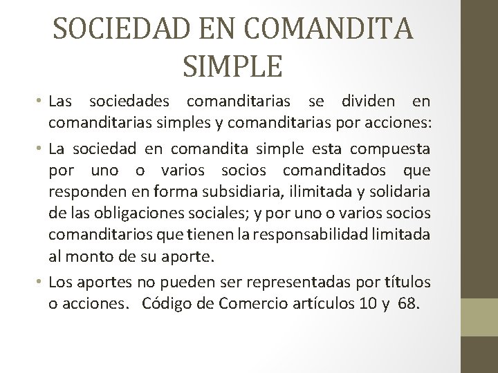 SOCIEDAD EN COMANDITA SIMPLE • Las sociedades comanditarias se dividen en comanditarias simples y