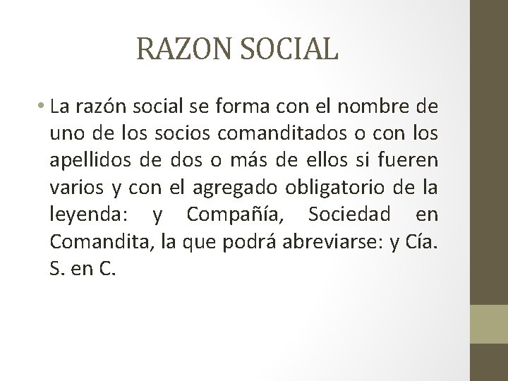 RAZON SOCIAL • La razón social se forma con el nombre de uno de