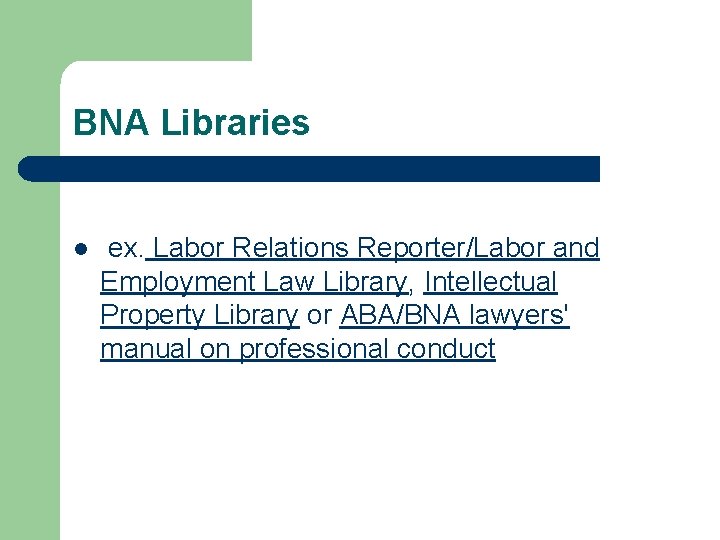 BNA Libraries l ex. Labor Relations Reporter/Labor and Employment Law Library, Intellectual Property Library