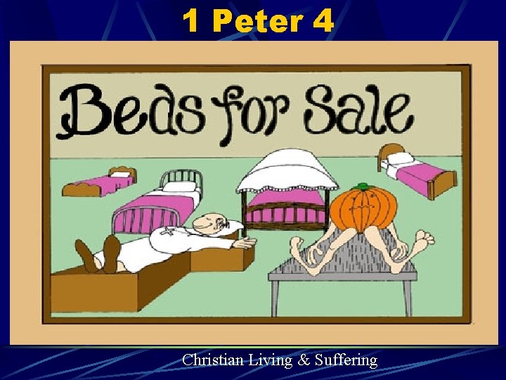 1 Peter 4 Christian Living & Suffering 