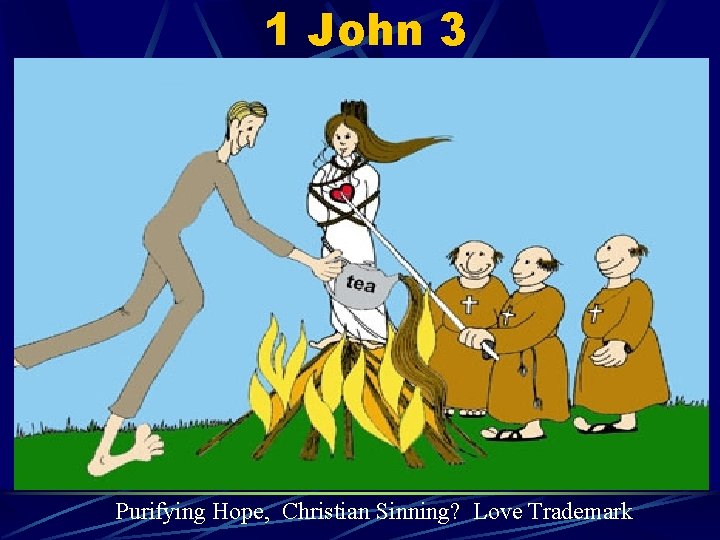 1 John 3 Purifying Hope, Christian Sinning? Love Trademark 