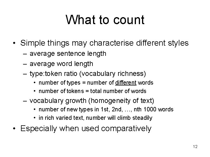 What to count • Simple things may characterise different styles – average sentence length