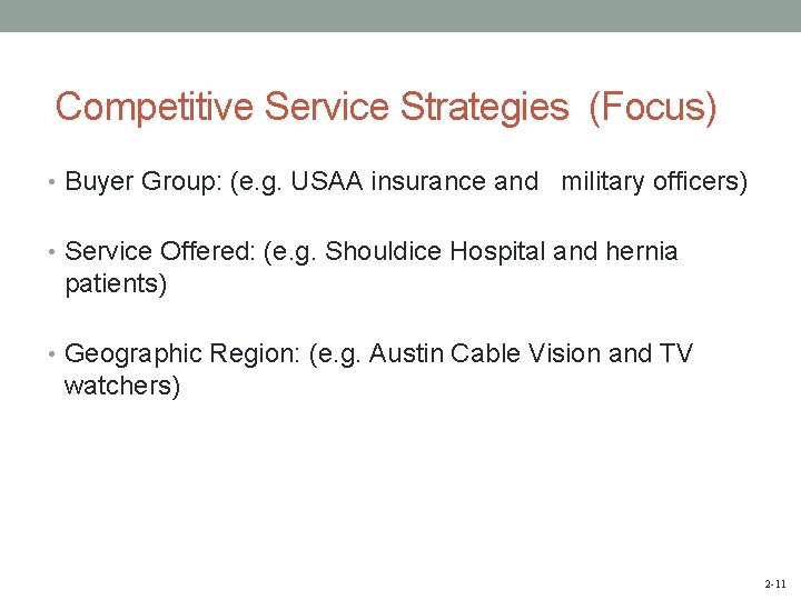 Competitive Service Strategies (Focus) • Buyer Group: (e. g. USAA insurance and military officers)