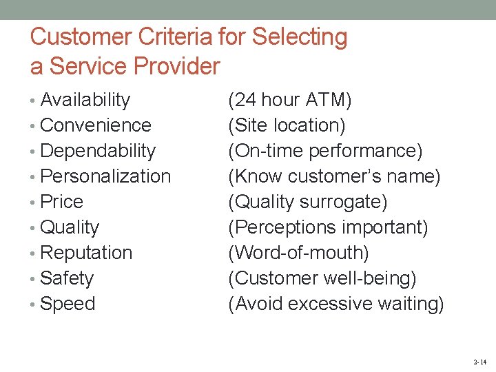 Customer Criteria for Selecting a Service Provider • Availability • Convenience • Dependability •