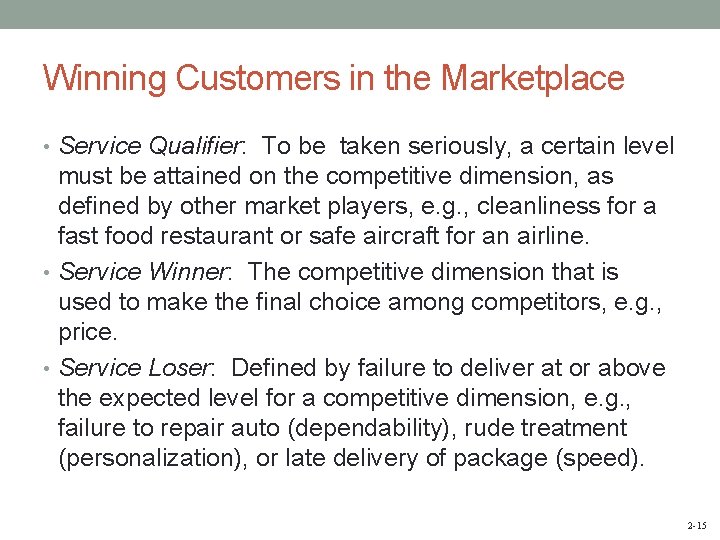 Winning Customers in the Marketplace • Service Qualifier: To be taken seriously, a certain